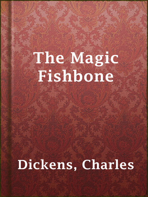 Title details for The Magic Fishbone by Charles Dickens - Available